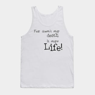 Fear Death and Life Tank Top